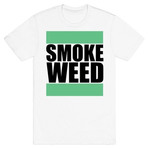 Smoke Weed T-Shirt
