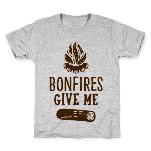 Bonfires Give Me (Wood) Kids T-Shirt