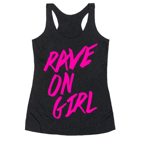 Rave On, Girl Racerback Tank Top