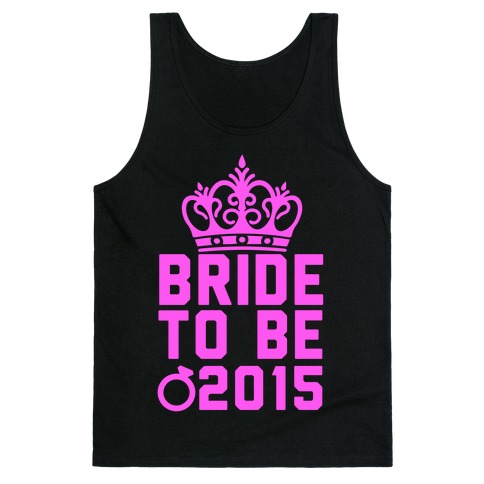 Bride to Be 2015 Tank Top