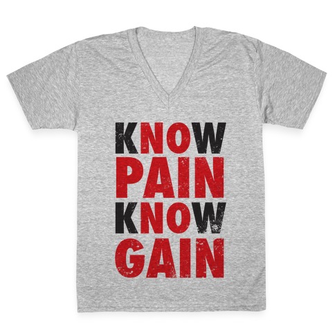 Know Pain Know Gain (No Pain No Gain) V-Neck Tee Shirt