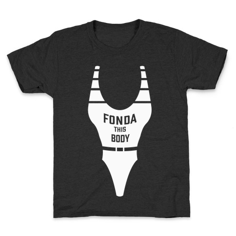 Fonda This Body Kids T-Shirt