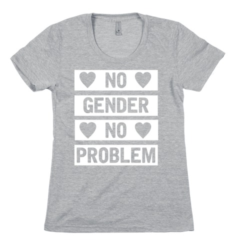 No Gender No Problem Womens T-Shirt