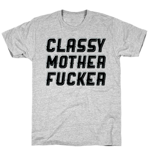 Classy Mother F***er (dark) T-Shirt