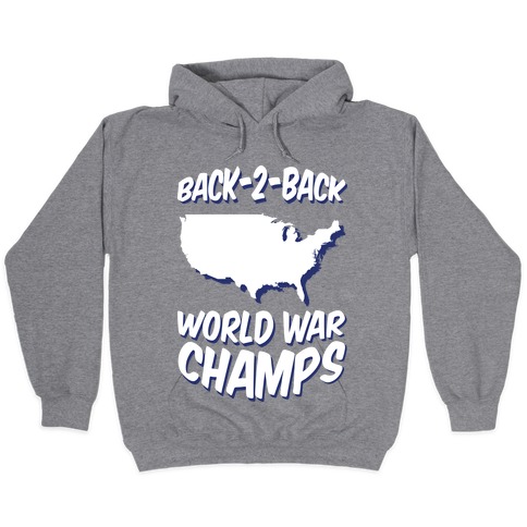 Back To Back World War Champs Hooded Sweatshirts Lookhuman