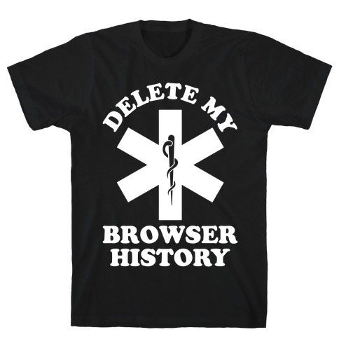 Delete my Browser History T-Shirt