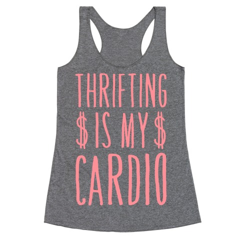 Thrifting Is My Cardio Racerback Tank Top