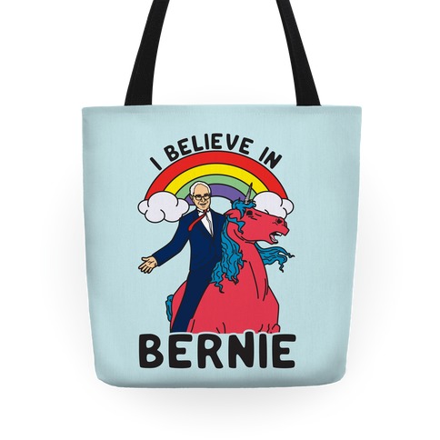 I Believe in Bernie Tote