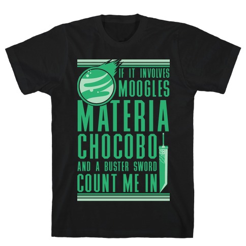 If It Involves Moogles Materia or Chocobo T-Shirt