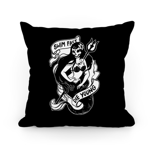 Swim Fast Die Young Pillow