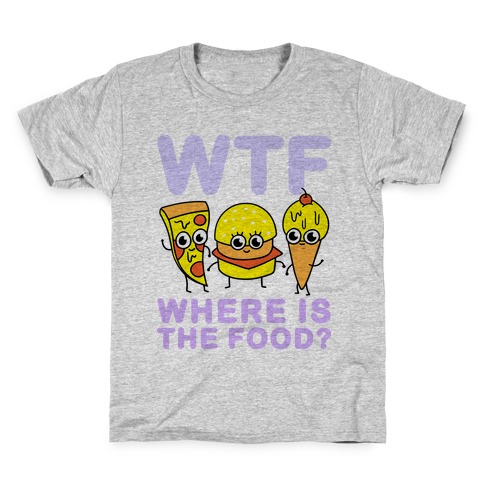 WTF: Where is the Food? Kids T-Shirt