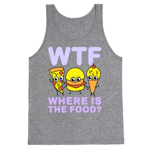 WTF: Where is the Food? Tank Top