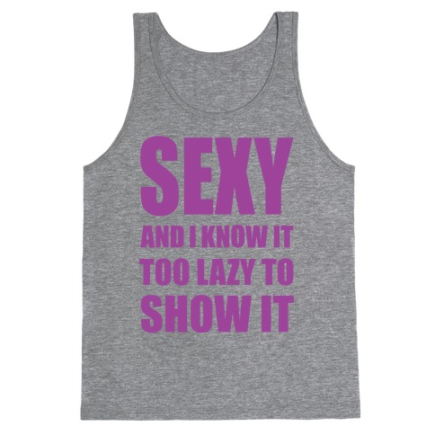 Sexy and I Know It Tank Top
