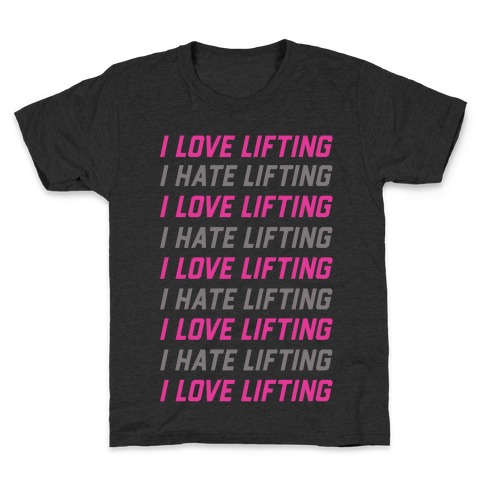 I Love Lifting I Hate Lifting Kids T-Shirt