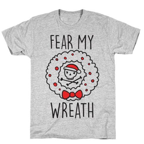 Fear My Wreath T-Shirt