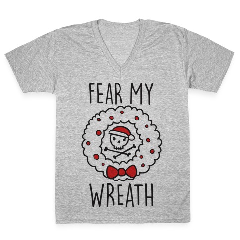 Fear My Wreath V-Neck Tee Shirt