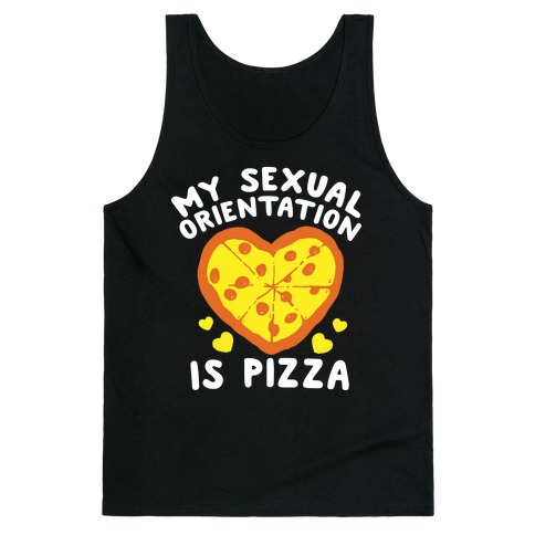My Sexual Orientation is Pizza Tank Top