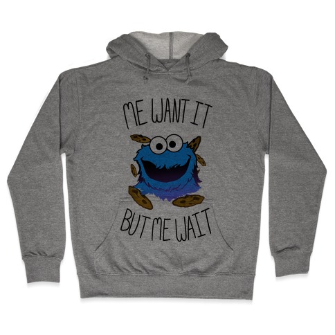 Me Want It! Hooded Sweatshirt