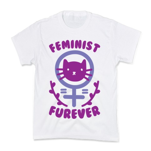 Feminist Furever Kids T-Shirt