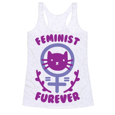 Feminist Furever Racerback Tank Top