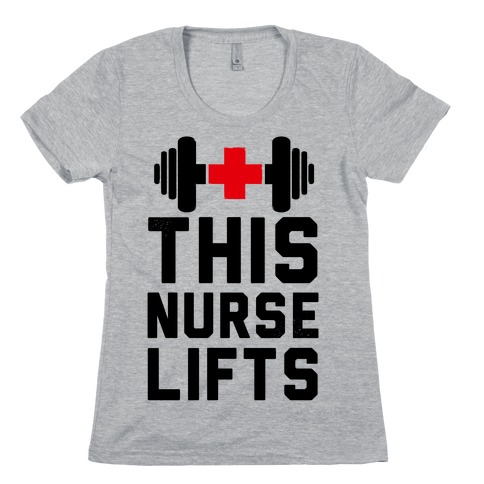 This Nurse Lifts! Womens T-Shirt