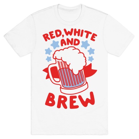 red white and brews shirt