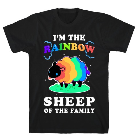 I'm The Rainbow Sheep Of The Family T-Shirt