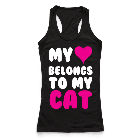 My Heart Belongs To My Cat - Racerback Tank Tops - HUMAN