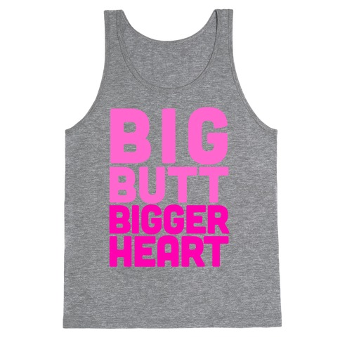 Big Butt, Bigger Heart Tank Top