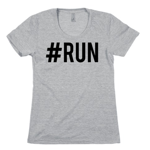 #Run Womens T-Shirt