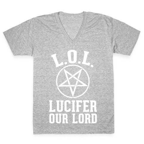 LOL- Lucifer Our Lord V-Neck Tee Shirt