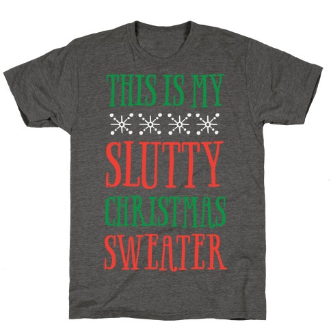 This Is My Slutty Christmas Sweater T-Shirt