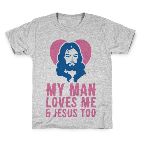 My Man Loves Me & Jesus Too Kids T-Shirt