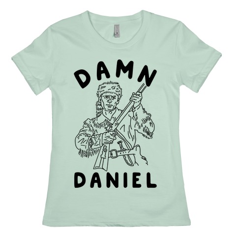 Damn Daniel Boone T Shirts Lookhuman