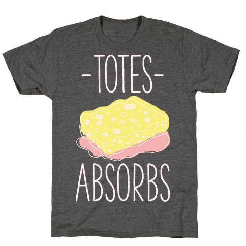 Totes Absorbs T-Shirt