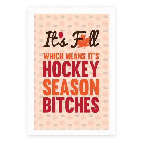 It's Fall Which Means It's Hockey Season Posters | LookHUMAN