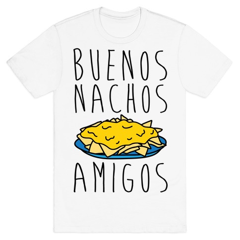 Buenos Nachos Amigos T-Shirt