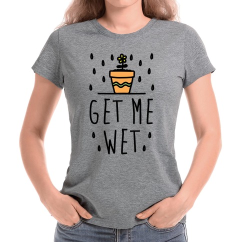 Me Wet T-Shirts |