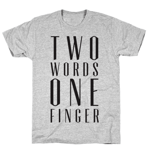 one finger two words t shirt