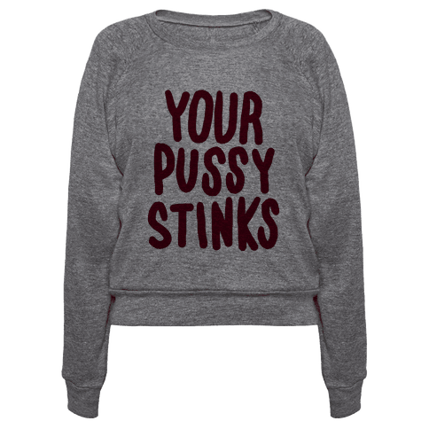 Your Pussy Stinks 105