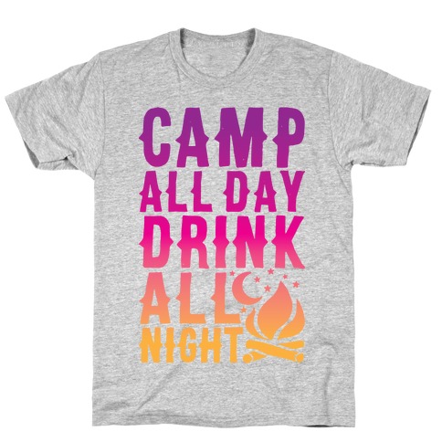Camp All Day Drink All Night T-Shirt