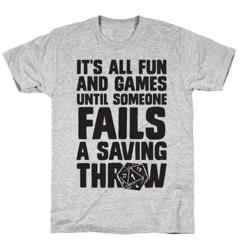 All Fun And Games Until Someone Fails A Saving Throw RPG Cotton T-Shirt