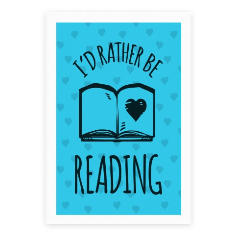 I'd Rather Be Reading Poster