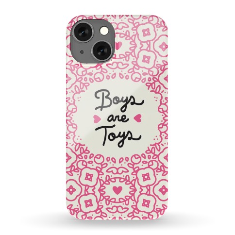 Boys Are Toys Phone Case