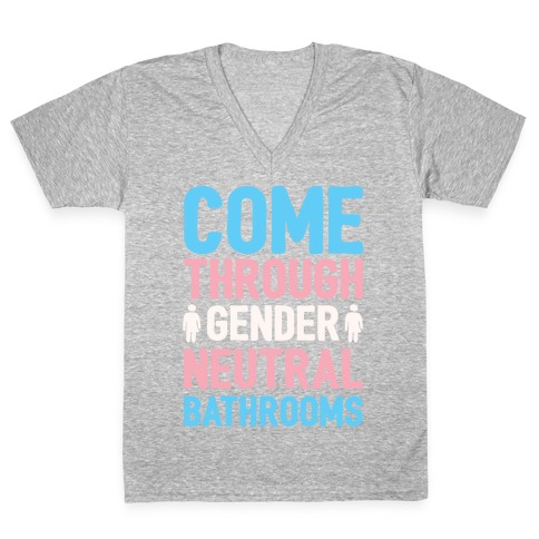 Come Through Gender Neutral Bathrooms White Print V-Neck Tee Shirt