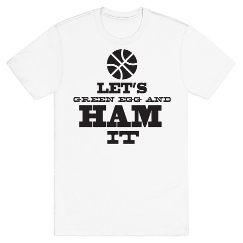 Ham It T-Shirt