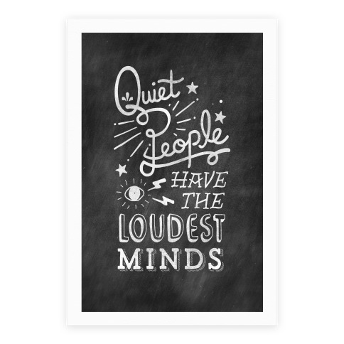 Quiet People Have The Loudest Minds Poster