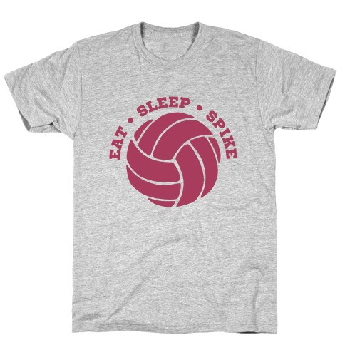 Eat Sleep Spike (Volleyball) T-Shirt