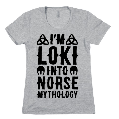 I'm Loki Into Norse Mythology Womens T-Shirt