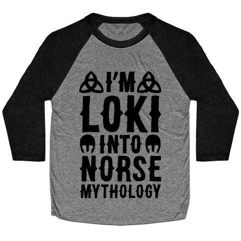 I'm Loki Into Norse Mythology Baseball Tee